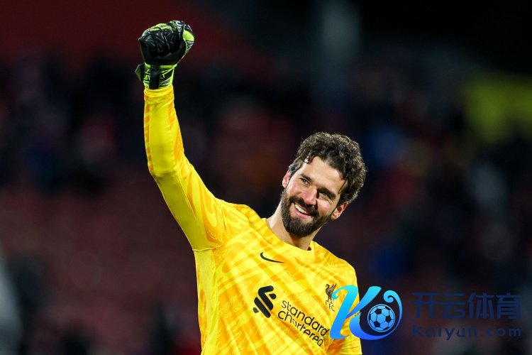 阿利森：咱们必须回到顺利的轨谈上，对阵热刺要全取三分